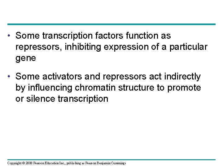  • Some transcription factors function as repressors, inhibiting expression of a particular gene