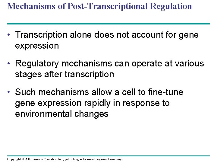 Mechanisms of Post-Transcriptional Regulation • Transcription alone does not account for gene expression •