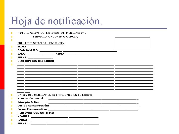 Hoja de notificación. p p NOTIFICACION DE ERRORES DE MEDICACION. SERVICIO ONCOHEMATOLOGIA. p p Hoja de notificación. p p NOTIFICACION DE ERRORES DE MEDICACION. SERVICIO ONCOHEMATOLOGIA. p p