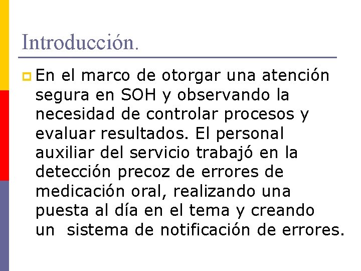 Introducción. p En el marco de otorgar una atención segura en SOH y observando Introducción. p En el marco de otorgar una atención segura en SOH y observando