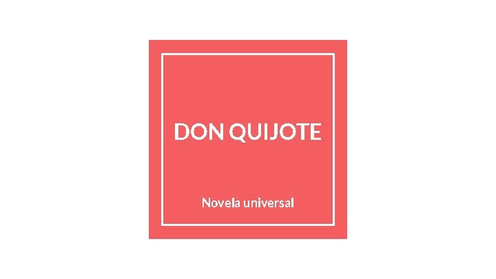 DON QUIJOTE Novela universal 