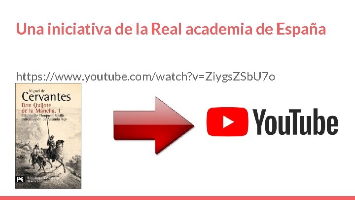 Una iniciativa de la Real academia de España https: //www. youtube. com/watch? v=Ziygs. ZSb.