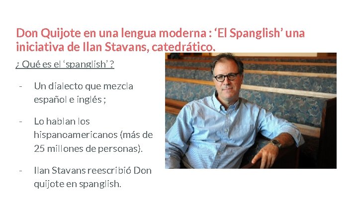 Don Quijote en una lengua moderna : ‘El Spanglish’ una iniciativa de Ilan Stavans,