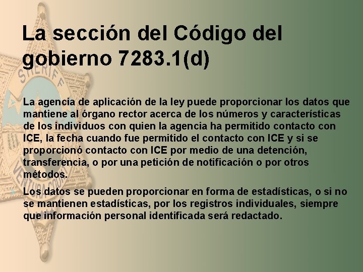La sección del Código del gobierno 7283. 1(d) Ø La agencia de aplicación de