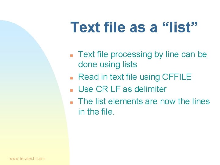 Text file as a “list” n n www. teratech. com Text file processing by