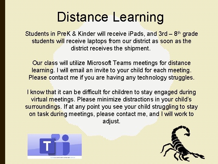 Distance Learning Students in Pre. K & Kinder will receive i. Pads, and 3