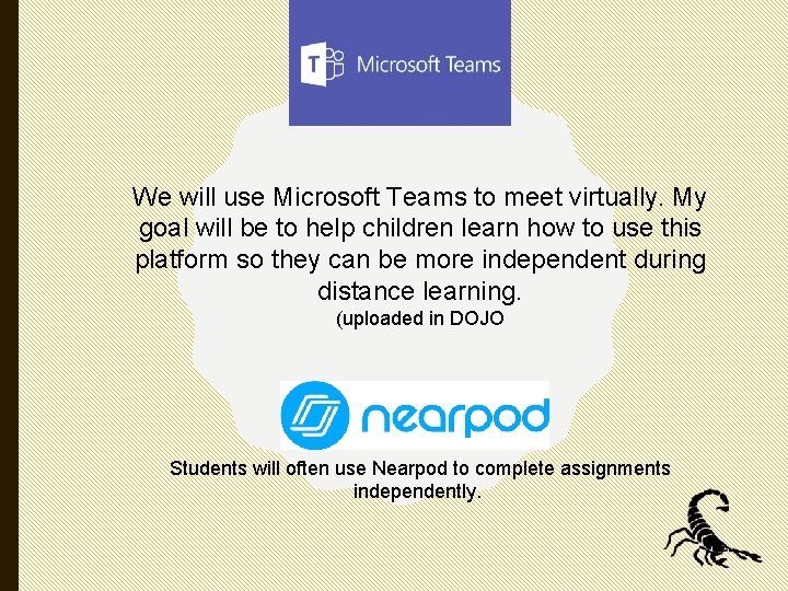 We will use Microsoft Teams to meet virtually. My goal will be to help