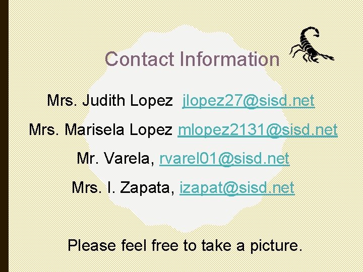 Contact Information Mrs. Judith Lopez jlopez 27@sisd. net Mrs. Marisela Lopez mlopez 2131@sisd. net