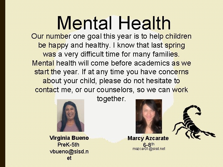 Mental Health Our number one goal this year is to help children be happy