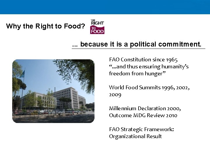 Why the Right to Food? . . . because it is a political commitment.