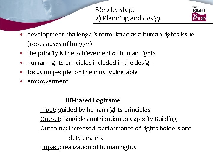 Step by step: 2) Planning and design • development challenge is formulated as a