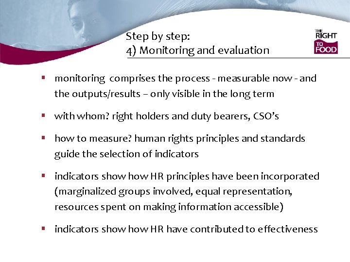 Step by step: 4) Monitoring and evaluation § monitoring comprises the process - measurable