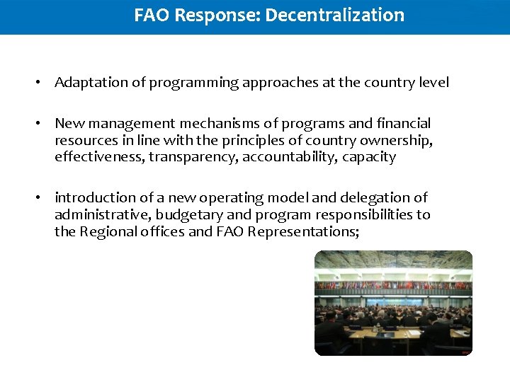 FAO Response: Decentralization • Adaptation of programming approaches at the country level • New
