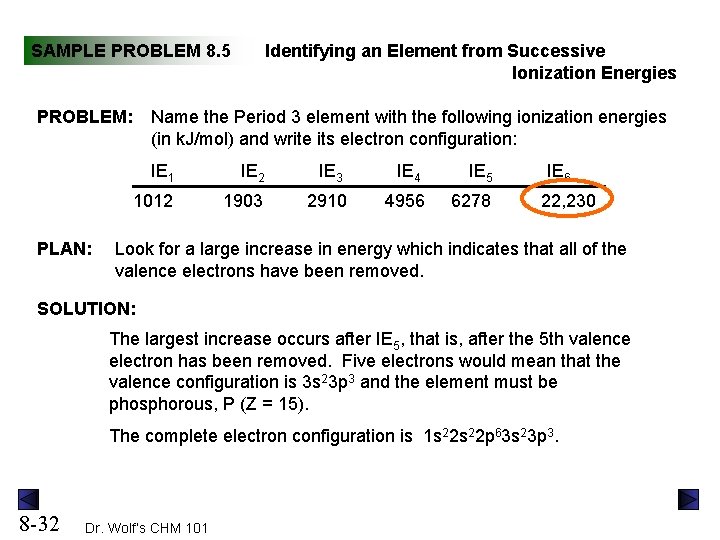 SAMPLE PROBLEM 8. 5 PROBLEM: PLAN: Identifying an Element from Successive Ionization Energies Name