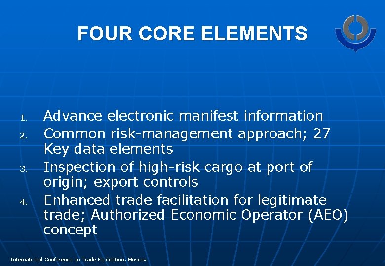 FOUR CORE ELEMENTS 1. 2. 3. 4. Advance electronic manifest information Common risk-management approach;