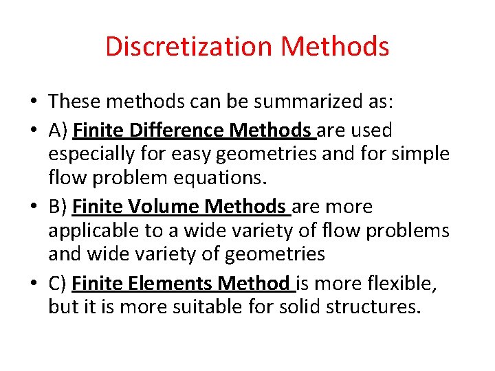 Discretization Methods • These methods can be summarized as: • A) Finite Difference Methods