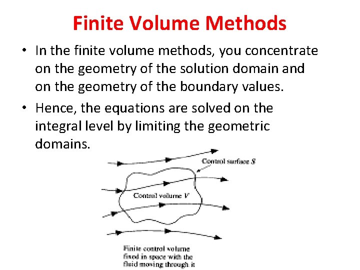 Finite Volume Methods • In the finite volume methods, you concentrate on the geometry