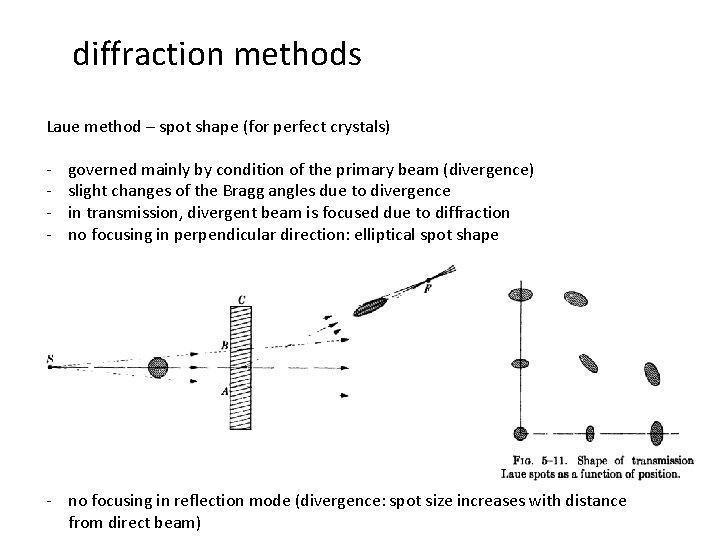 diffraction methods Laue method – spot shape (for perfect crystals) - governed mainly by