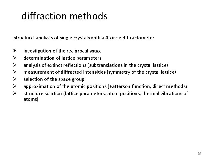 diffraction methods structural analysis of single crystals with a 4 -circle diffractometer Ø Ø