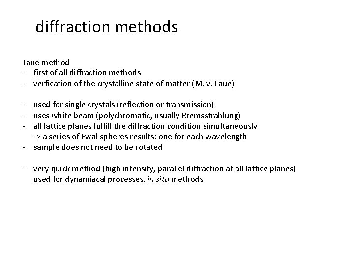 diffraction methods Laue method - first of all diffraction methods - verfication of the