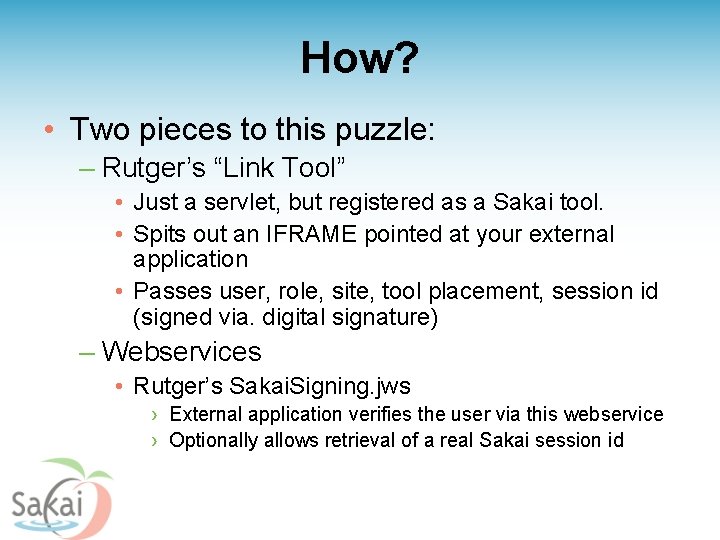 How? • Two pieces to this puzzle: – Rutger’s “Link Tool” • Just a