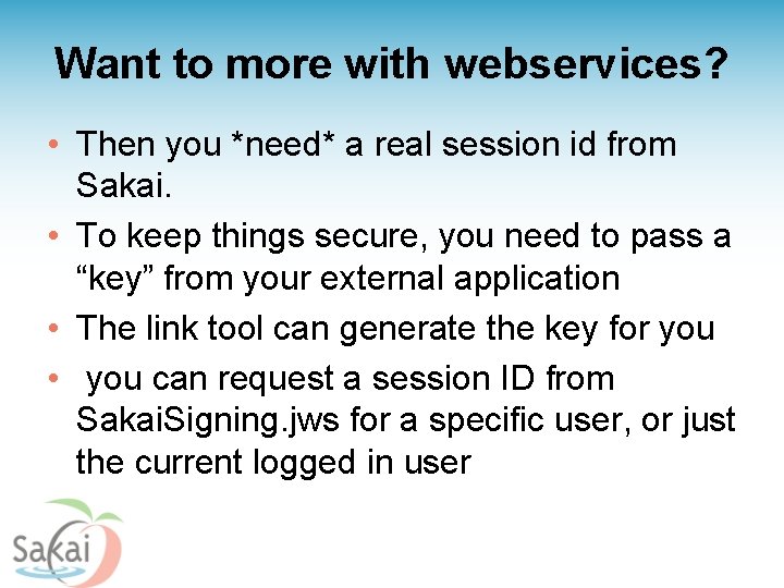 Want to more with webservices? • Then you *need* a real session id from