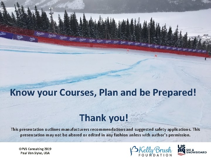 Know your Courses, Plan and be Prepared! Thank you! This presentation outlines manufacturers recommendations