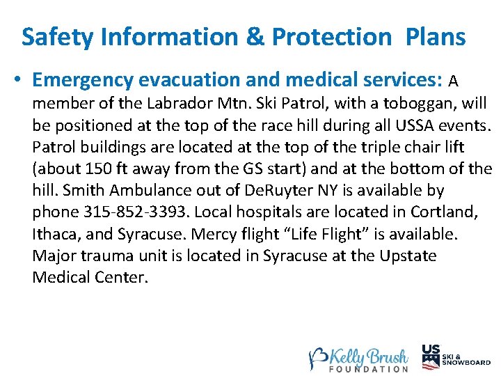 Safety Information & Protection Plans • Emergency evacuation and medical services: A member of