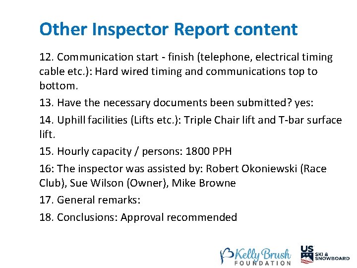 Other Inspector Report content 12. Communication start - finish (telephone, electrical timing cable etc.