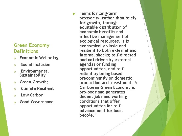  Green Economy Definitions o o Economic Wellbeing Social Inclusion o Environmental Sustainability o