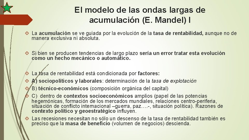 El modelo de las ondas largas de acumulación (E. Mandel) I La acumulación se