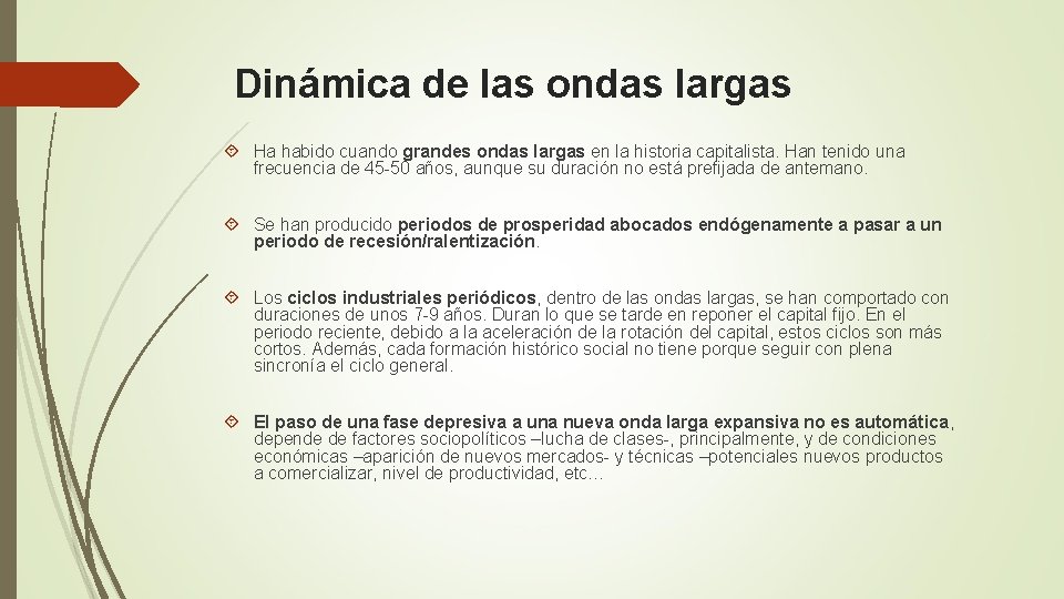 Dinámica de las ondas largas Ha habido cuando grandes ondas largas en la historia