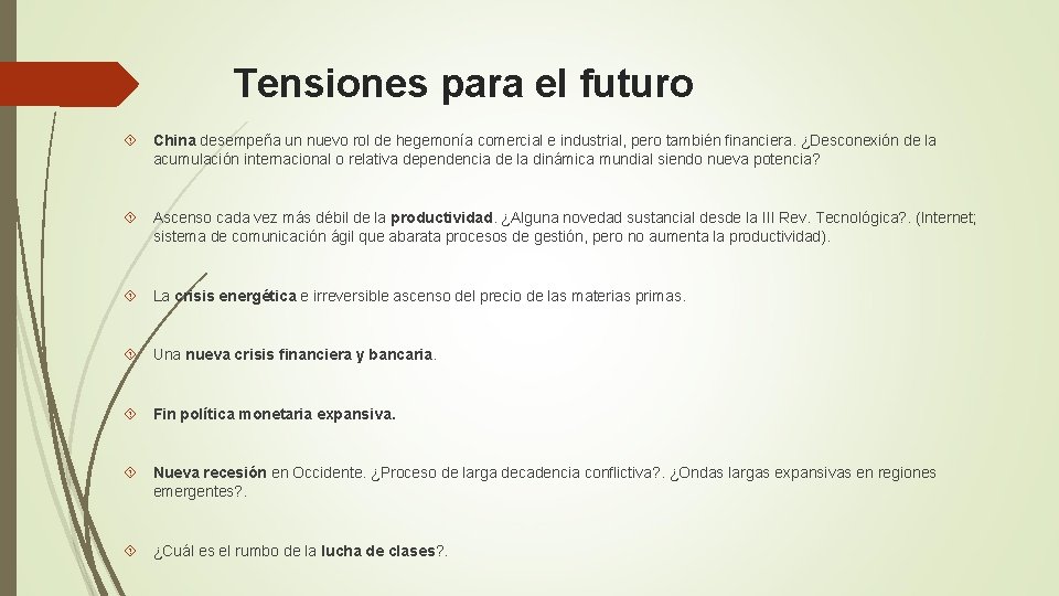 Tensiones para el futuro China desempeña un nuevo rol de hegemonía comercial e industrial,