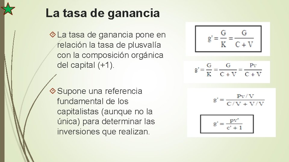 La tasa de ganancia pone en relación la tasa de plusvalía con la composición