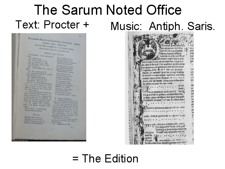 The Sarum Noted Office Text: Procter + Music: Antiph. Saris. = The Edition 