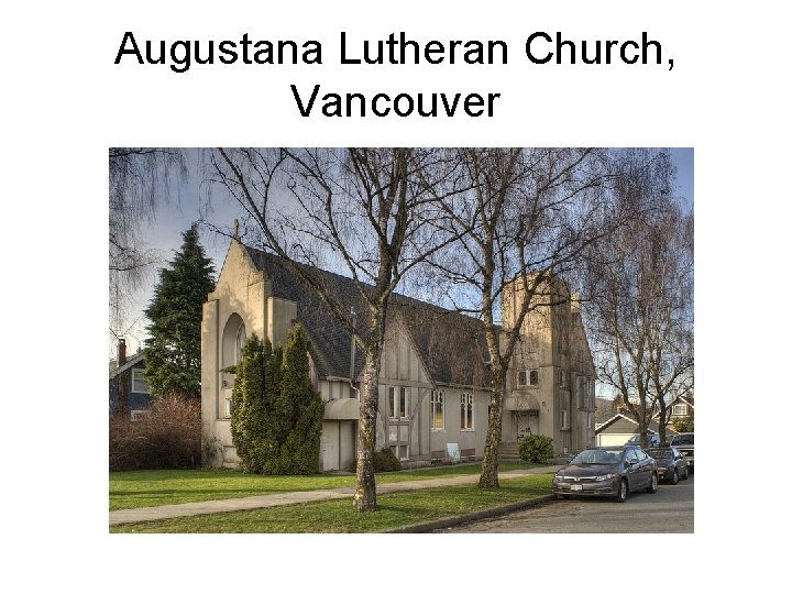 Augustana Lutheran Church, Vancouver Augustana Lutheran Church, Vancouver
