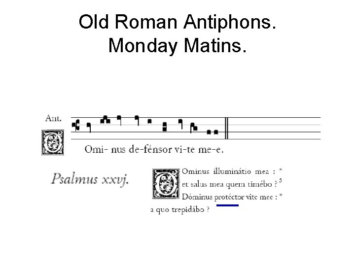 Old Roman Antiphons. Monday Matins. | 