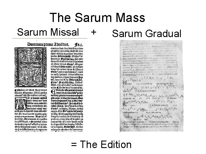 The Sarum Mass Sarum Missal + Sarum Gradual = The Edition 