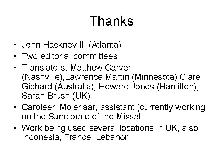 Thanks • John Hackney III (Atlanta) • Two editorial committees • Translators: Matthew Carver