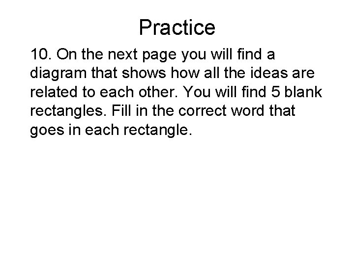 Practice 10. On the next page you will find a diagram that shows how Practice 10. On the next page you will find a diagram that shows how