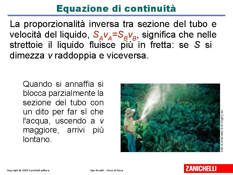 Equazione di continuità La proporzionalità inversa tra sezione del tubo e velocità del liquido, Equazione di continuità La proporzionalità inversa tra sezione del tubo e velocità del liquido,