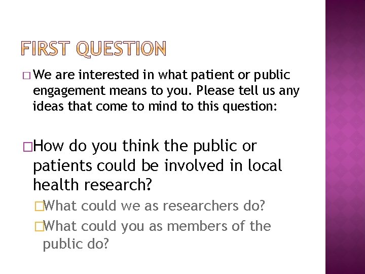 � We are interested in what patient or public engagement means to you. Please