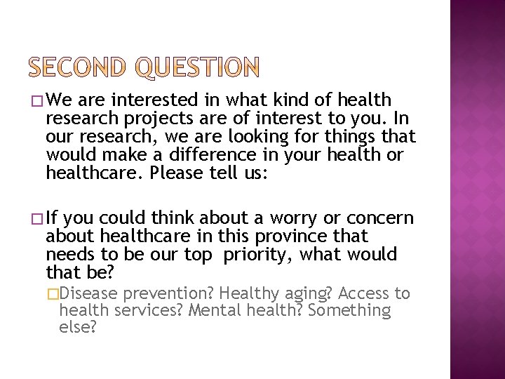 � We are interested in what kind of health research projects are of interest