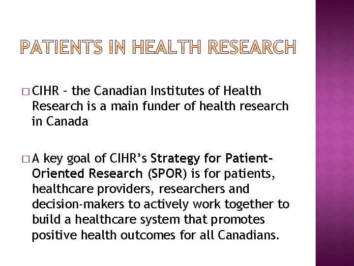 � CIHR – the Canadian Institutes of Health Research is a main funder of
