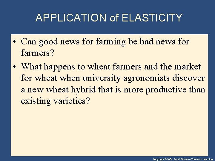 APPLICATION of ELASTICITY • Can good news for farming be bad news for farmers?