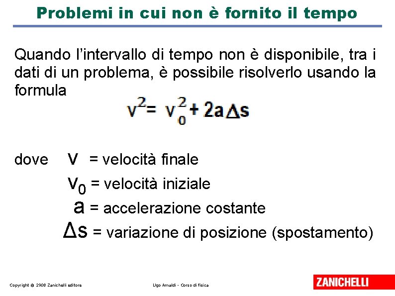 Problemi in cui non è fornito il tempo Quando l’intervallo di tempo non è