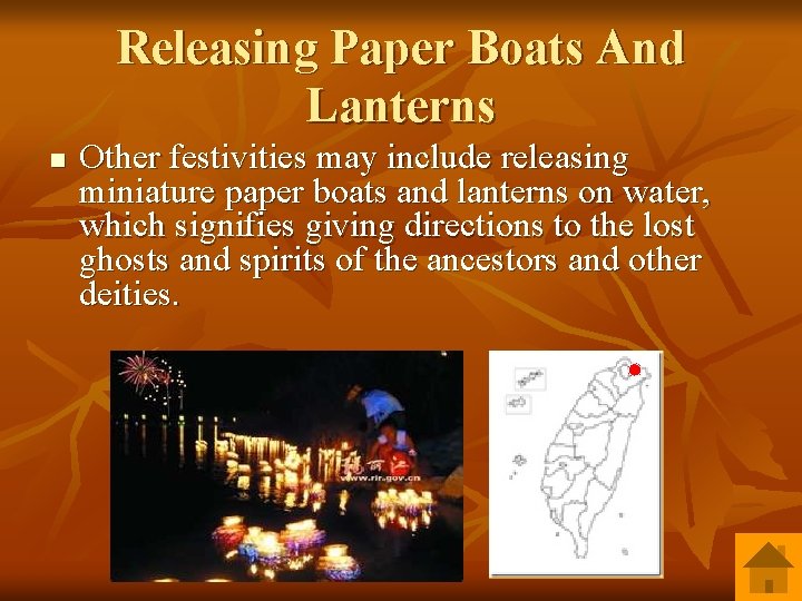 Releasing Paper Boats And Lanterns n Other festivities may include releasing miniature paper boats