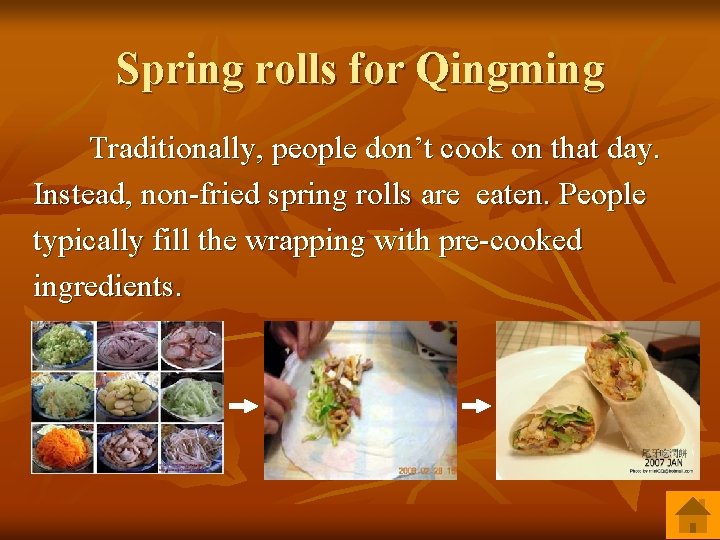 Spring rolls for Qingming Traditionally, people don’t cook on that day. Instead, non-fried spring