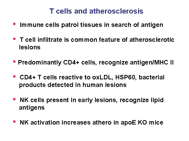 T cells and atherosclerosis • Immune cells patrol tissues in search of antigen •