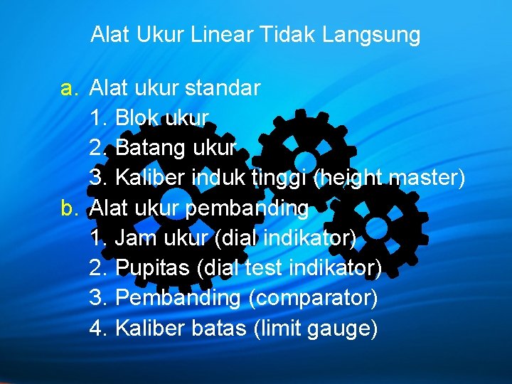 Alat Ukur Linear Tidak Langsung a. Alat ukur standar 1. Blok ukur 2. Batang